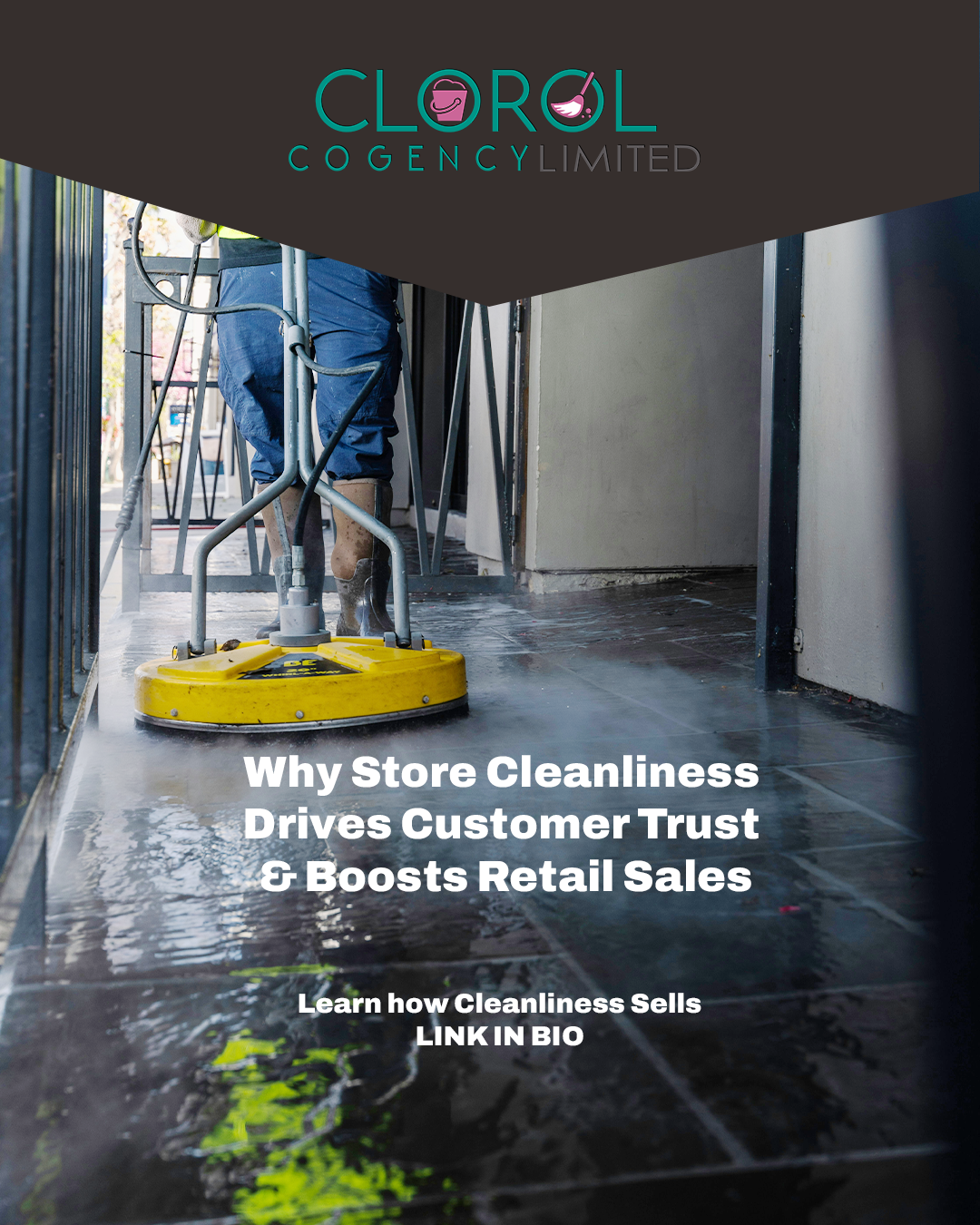 Clorol Cogency crew member deep cleaning a tiled storefront floor with a high-pressure surface cleaner, beneath the post title graphic
